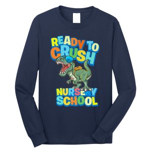 Ready to Crush First Day of Nursery School Dinosaur T Rex Long Sleeve Shirt