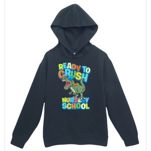 Ready to Crush First Day of Nursery School Dinosaur T Rex Urban Pullover Hoodie