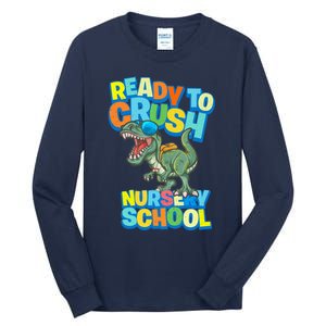 Ready to Crush First Day of Nursery School Dinosaur T Rex Tall Long Sleeve T-Shirt