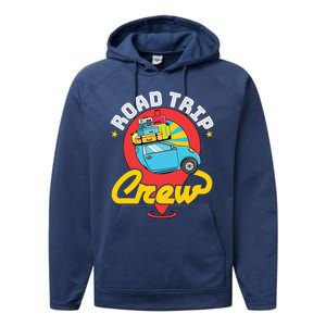 Road Trip Crew Family Vacation Matching Cool Trip Gift Performance Fleece Hoodie