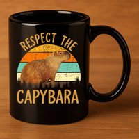 Respect The Capybara Animal Funny Capybara Lover 11oz C Handle Ceramic Mug