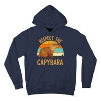 Respect The Capybara Animal Funny Capybara Lover Tall Hoodie