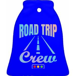 Road Trip Crew Travel Travelling Matching Family Group Cool Gift Ceramic Bell Ornament