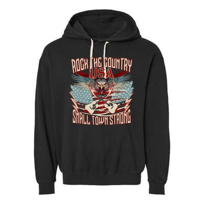 Rock The Country Music Small Town Strong America Flag Eagle Garment-Dyed Fleece Hoodie