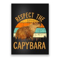 Respect The Capybara Animal Funny Capybara Lover Poster