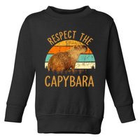 Respect The Capybara Animal Funny Capybara Lover Toddler Sweatshirt