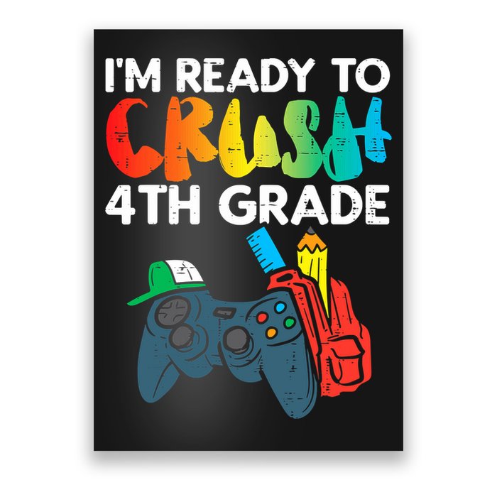 Ready To Crush 4th Grade Fourth Video Gamer First Day Boys Poster