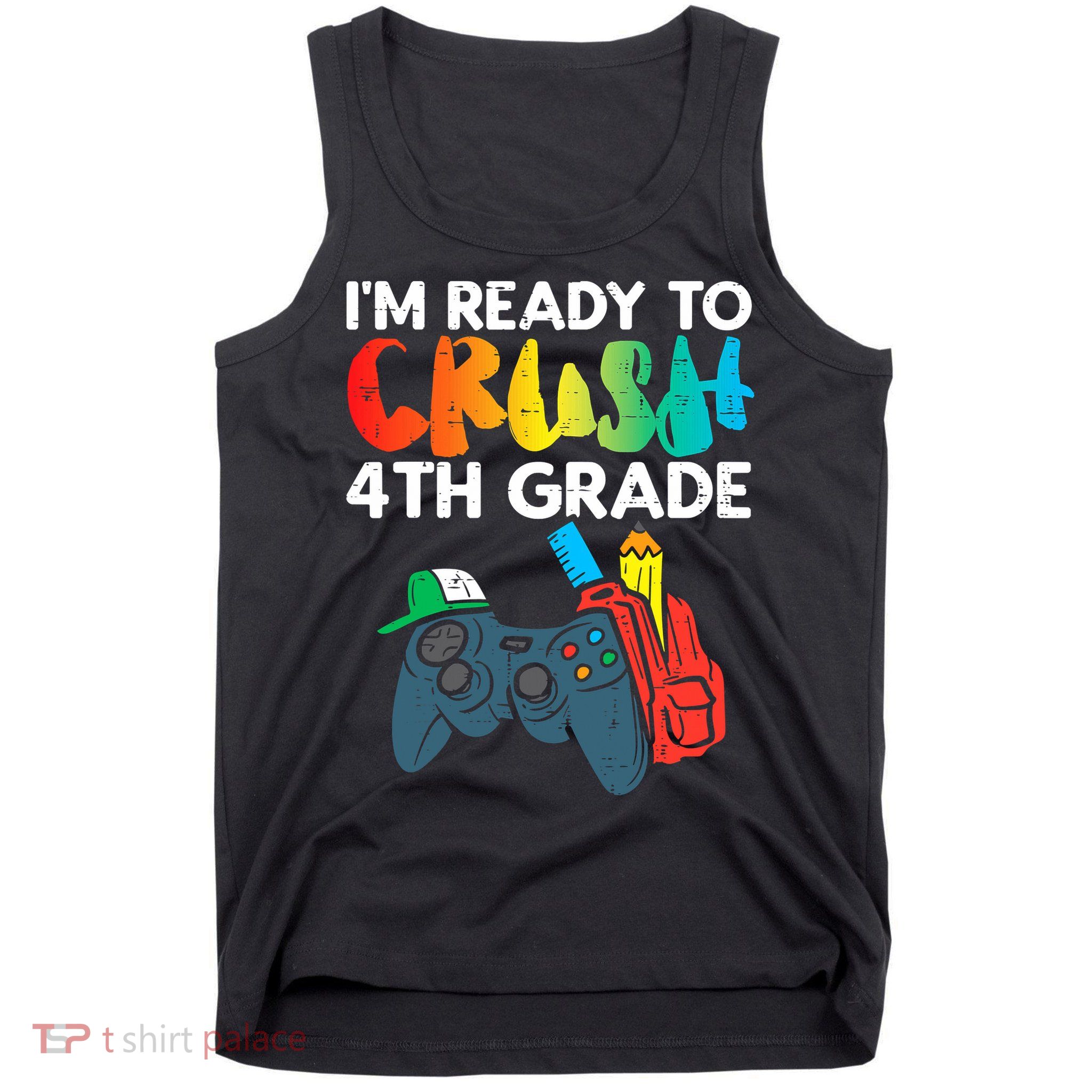 Ready To Crush 4th Grade Fourth Video Gamer First Day Boys Tank Top