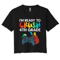 Ready To Crush 4th Grade Fourth Video Gamer First Day Boys Women's Crop Top Tee