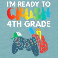Ready To Crush 4th Grade Fourth Video Gamer First Day Boys Sueded Cloud Jersey T-Shirt