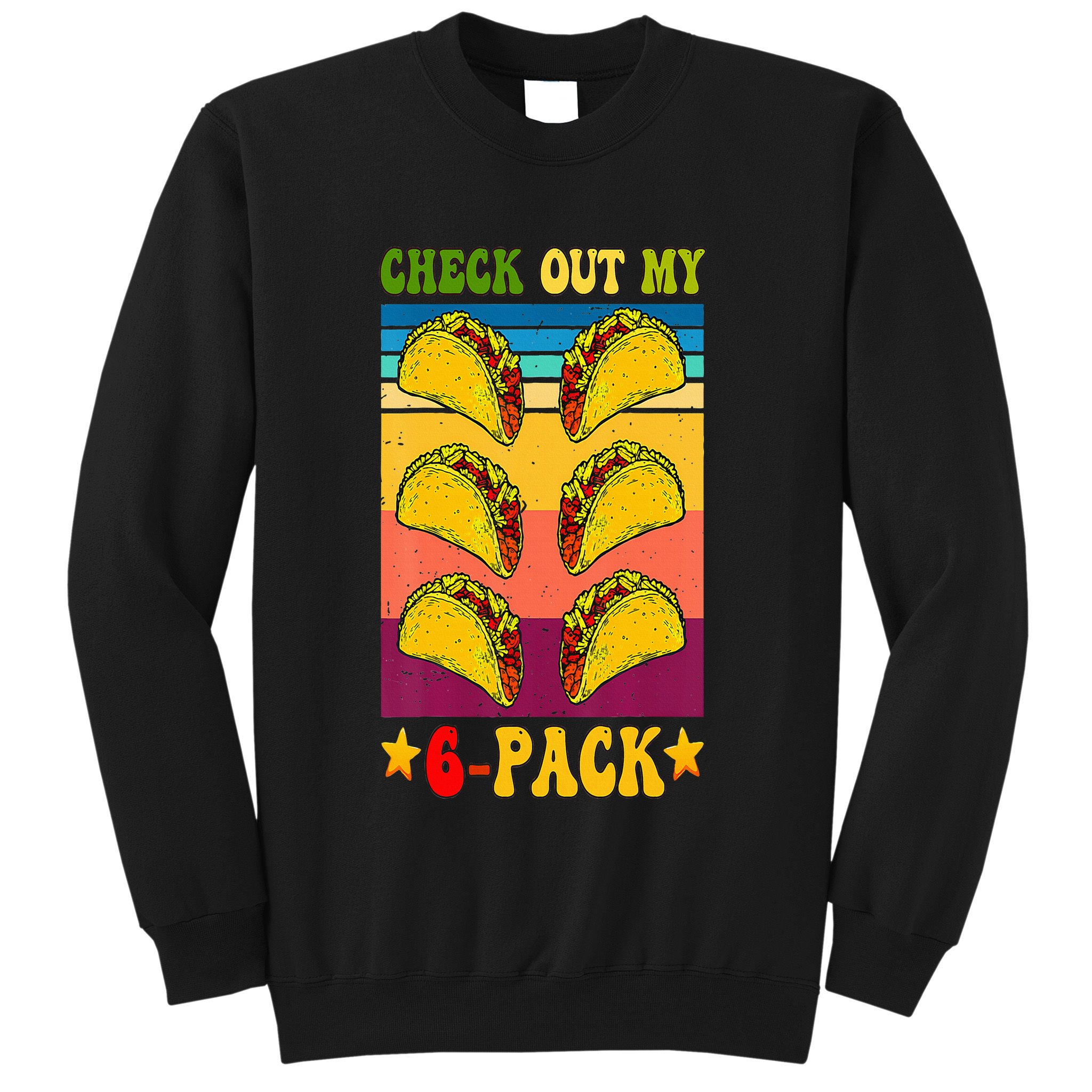 Retro Taco Check Out My 6 Pack Six Pack Mexican Groovy Sweatshirt