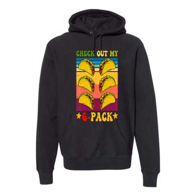 Retro Taco Check Out My 6 Pack Six Pack Mexican Groovy Premium Hoodie