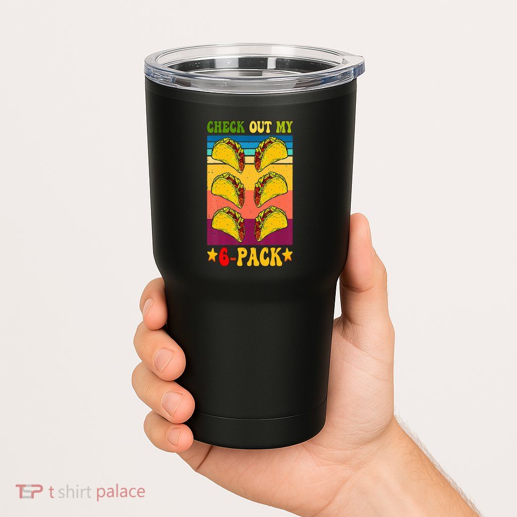 Retro Taco Check Out My 6 Pack Six Pack Mexican Groovy Tumbler