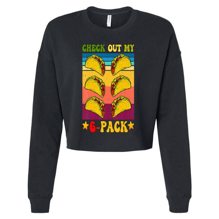 Retro Taco Check Out My 6 Pack Six Pack Mexican Groovy Cropped Pullover Crew