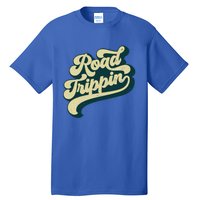 Road Trippin Cool Retro Vintage Road Trip Gift Tall T-Shirt