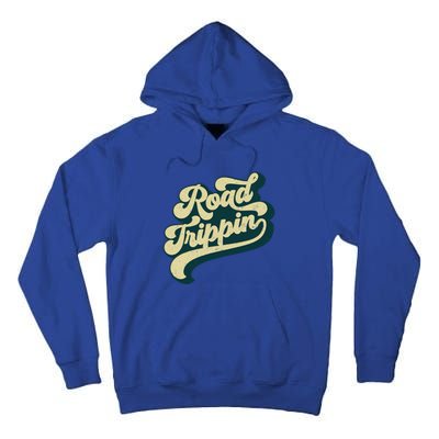 Road Trippin Cool Retro Vintage Road Trip Gift Tall Hoodie