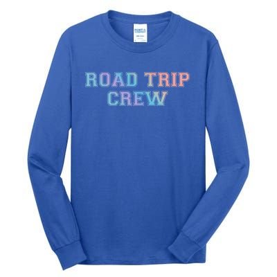 Road Trip Crew Gift Matching Family Vacation Rv Road Trip Cute Gift Tall Long Sleeve T-Shirt