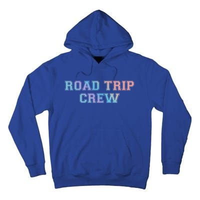 Road Trip Crew Gift Matching Family Vacation Rv Road Trip Cute Gift Tall Hoodie