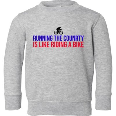 Running The Country Is Like Riding A Bike Joe Biden Funny Toddler Sweatshirt