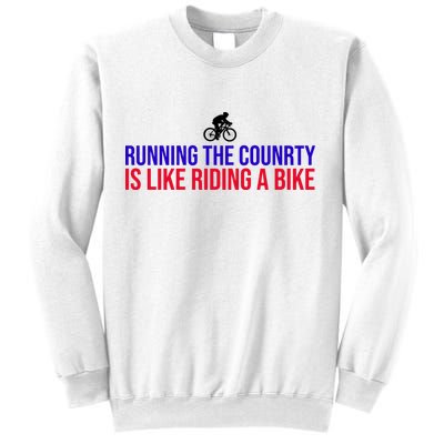 Running The Country Is Like Riding A Bike Joe Biden Funny Sweatshirt