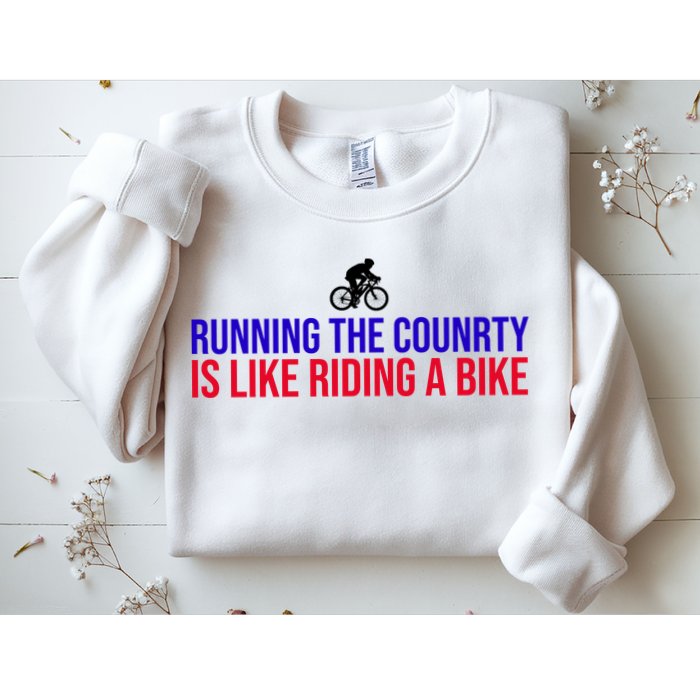 Running The Country Is Like Riding A Bike Joe Biden Funny Sweatshirt