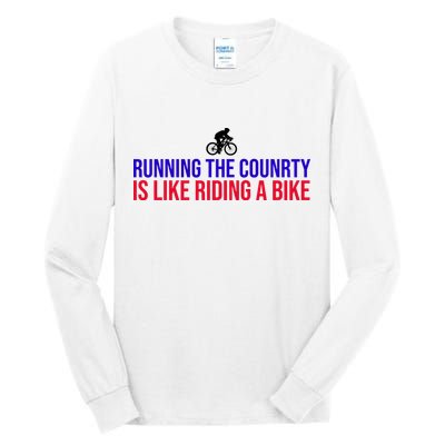 Running The Country Is Like Riding A Bike Joe Biden Funny Tall Long Sleeve T-Shirt