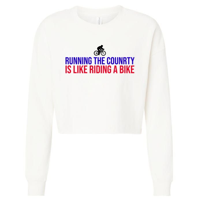 Running The Country Is Like Riding A Bike Joe Biden Funny Cropped Pullover Crew