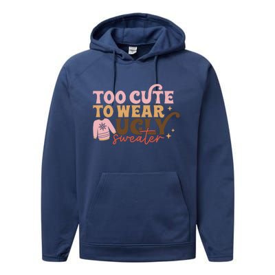 Retro Too Cute To Wear Ugly Sweater Christmas Funny Xmas Gift Performance Fleece Hoodie