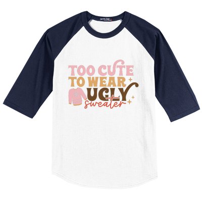 Retro Too Cute To Wear Ugly Sweater Christmas Funny Xmas Gift Baseball Sleeve Shirt