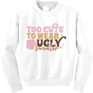 Retro Too Cute To Wear Ugly Sweater Christmas Funny Xmas Gift Kids Sweatshirt