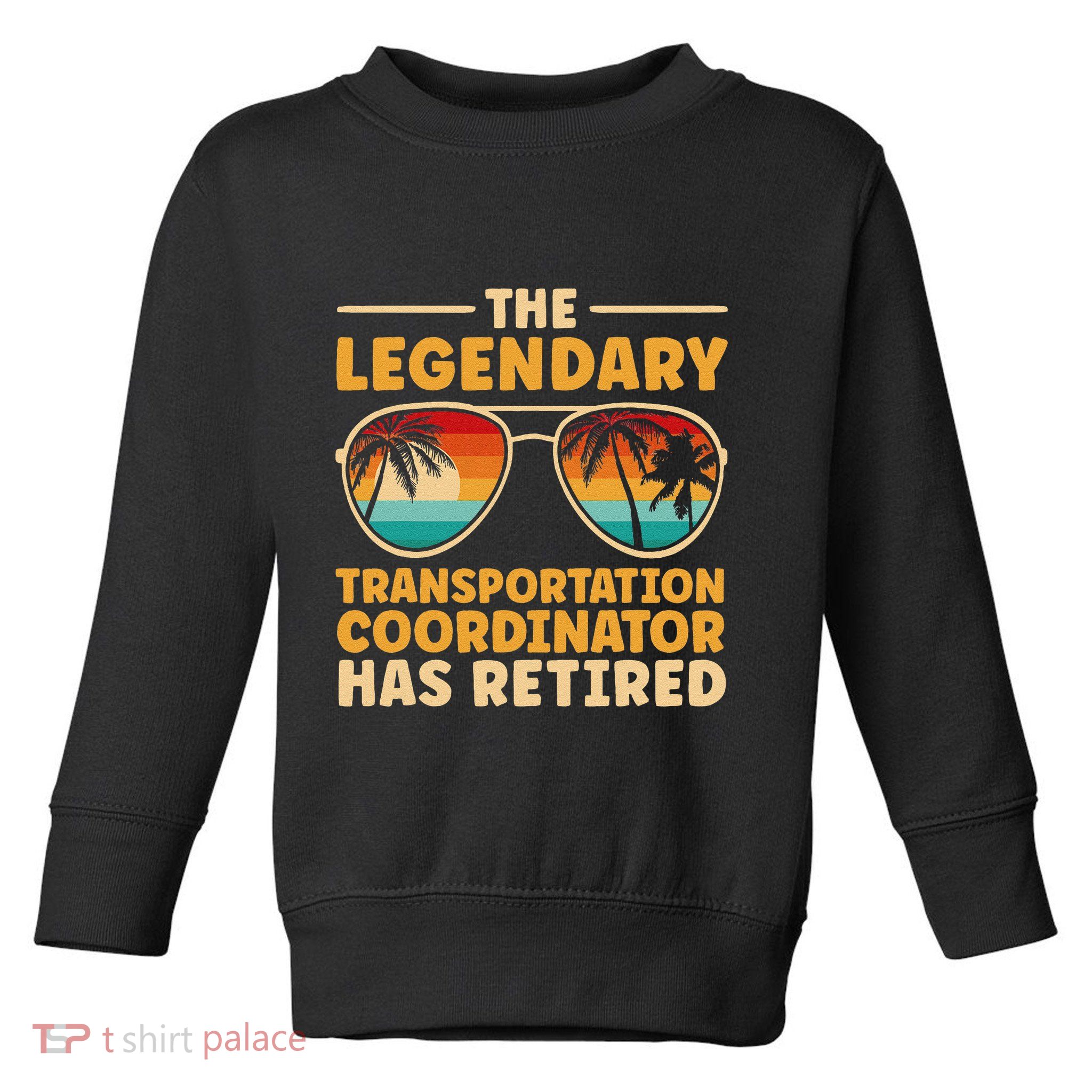 Retired Transportation Coordinator Retirement Toddler Sweatshirt