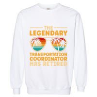Retired Transportation Coordinator Retirement Garment-Dyed Sweatshirt