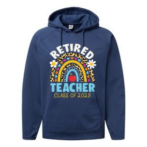 Retired Teacher Class Of 2025 Rainbow Teachers Retirement Performance Fleece Hoodie