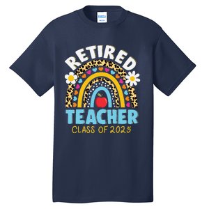 Retired Teacher Class Of 2025 Rainbow Teachers Retirement Tall T-Shirt