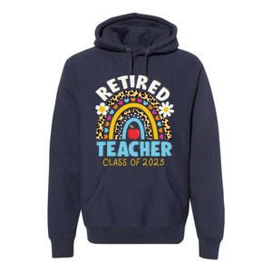 Retired Teacher Class Of 2025 Rainbow Teachers Retirement Premium Hoodie