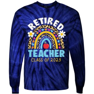 Retired Teacher Class Of 2025 Rainbow Teachers Retirement Tie-Dye Long Sleeve Shirt