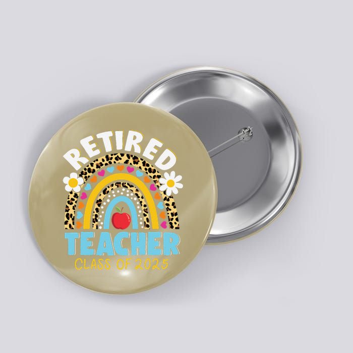 Retired Teacher Class Of 2025 Rainbow Teachers Retirement Button