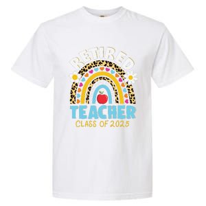 Retired Teacher Class Of 2025 Rainbow Teachers Retirement Garment-Dyed Heavyweight T-Shirt