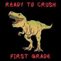 Ready To Crush First Grade Back To School Bag