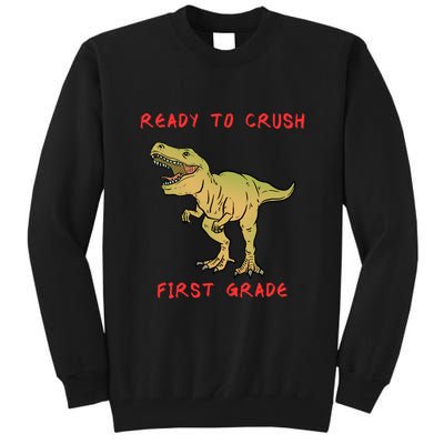 Ready To Crush First Grade Back To School Tall Sweatshirt