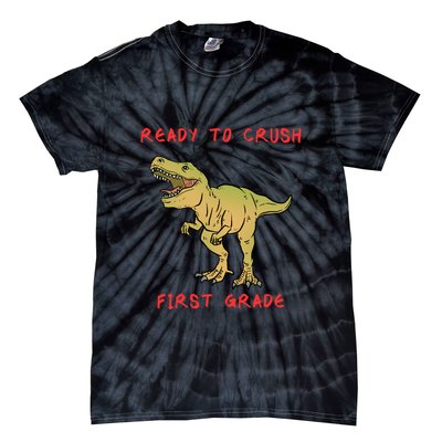 Ready To Crush First Grade Back To School Tie-Dye T-Shirt