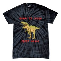Ready To Crush First Grade Back To School Tie-Dye T-Shirt