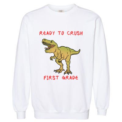 Ready To Crush First Grade Back To School Garment-Dyed Sweatshirt