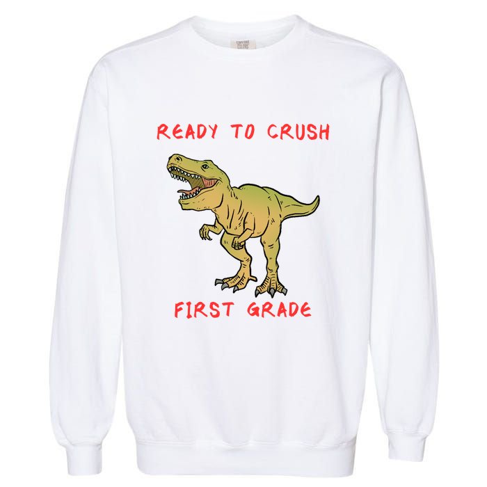 Ready To Crush First Grade Back To School Garment-Dyed Sweatshirt