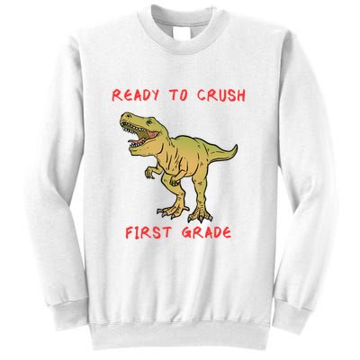 Ready To Crush First Grade Back To School Sweatshirt