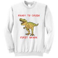 Ready To Crush First Grade Back To School Sweatshirt
