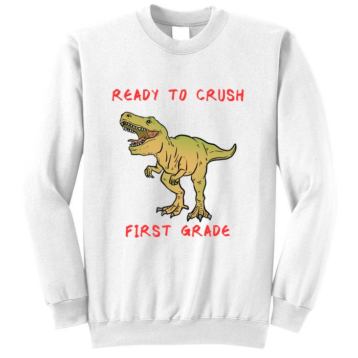 Ready To Crush First Grade Back To School Sweatshirt