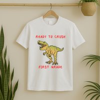 Ready To Crush First Grade Back To School T-Shirt