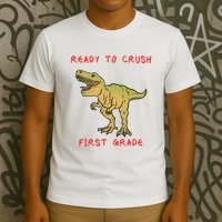 Ready To Crush First Grade Back To School T-Shirt
