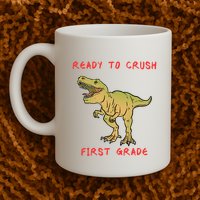Ready To Crush First Grade Back To School Mug